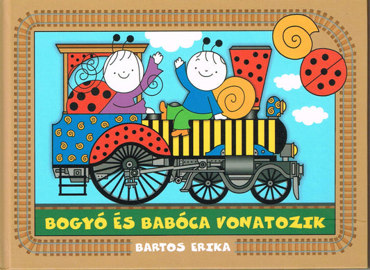 Bartos Erika: Bogyó és Babóca vonatozik