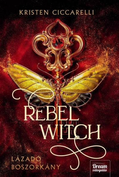 Kristen Ciccarelli: Rebel Witch - Lázadó boszorkány (éldekorált)