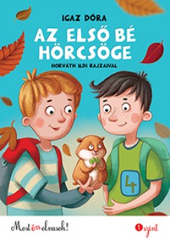 Igaz Dóra: Az első bé hörcsöge - Most én olvasok! 1. szint