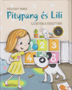 Pásztohy Panka: Szeretem a kiskutyám - Pitypang és Lili