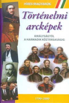 Történelmi arcképek - Királyságtól a harmadik köztársaságig (1790-2000)