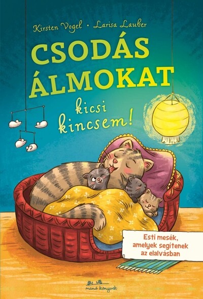 Kirsten Vogel: Csodás álmokat, kicsi kincsem!