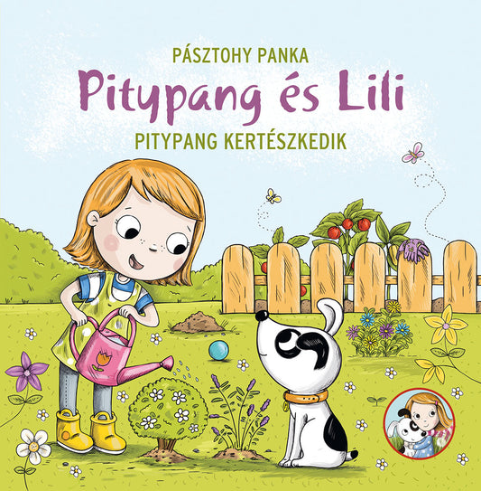 Pásztohy Panka: Pitypang kertészkedik - Pitypang és Lili