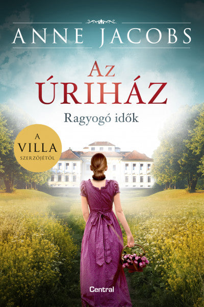 Anne Jacobs: Az úriház - Ragyogó idők