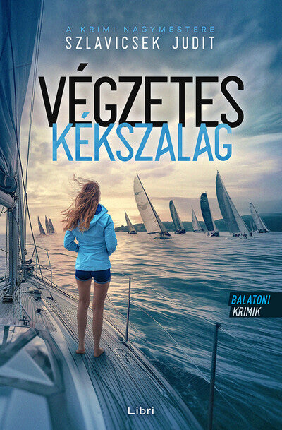 Szlavicsek Judit: Végzetes Kékszalag - Balatoni krimik