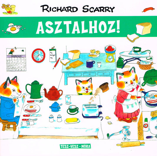 Richard Scarry: Tesz-Vesz város - Asztalhoz!