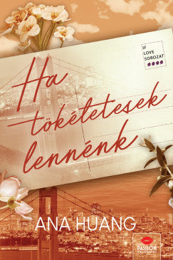 Ana Huang: Ha tökéletesek lennénk