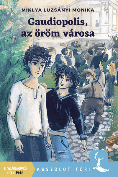 Miklya Luzsányi Mónika: Gaudiopolis, az öröm városa