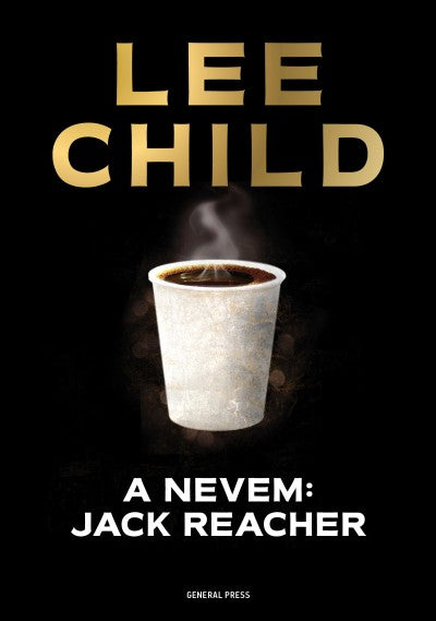 Lee Child: A nevem: Jack Reacher