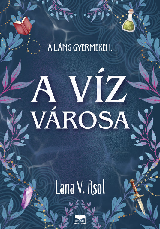 Lana V. Asol: A víz városa - A láng gyermekei 1.