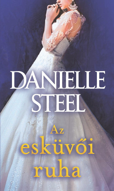 Danielle Steel: Az esküvői ruha