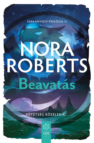 Nora Roberts: Beavatás – Sárkányszív trilógia II.