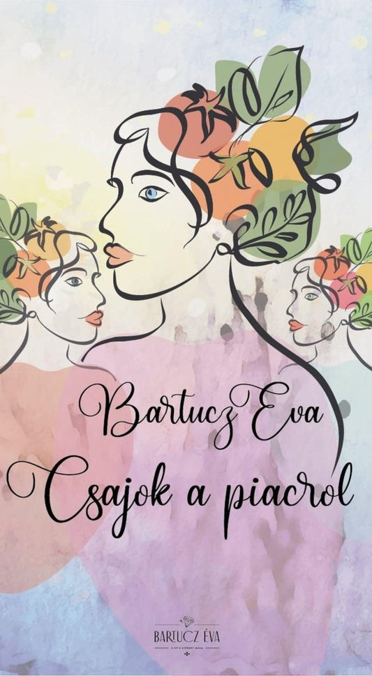 Bartucz Éva: Csajok a piacról