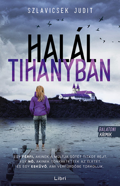 Szlavicsek Judit: Halál Tihanyban – Balatoni krimik