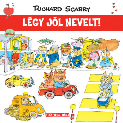 Richard Scarry: Légy jól nevelt! – Tesz-Vesz város