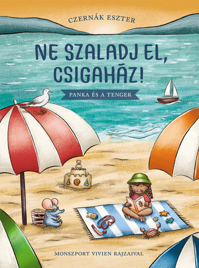 Czernák Eszter: Ne szaladj el, csigaház! - Panka és a tenger