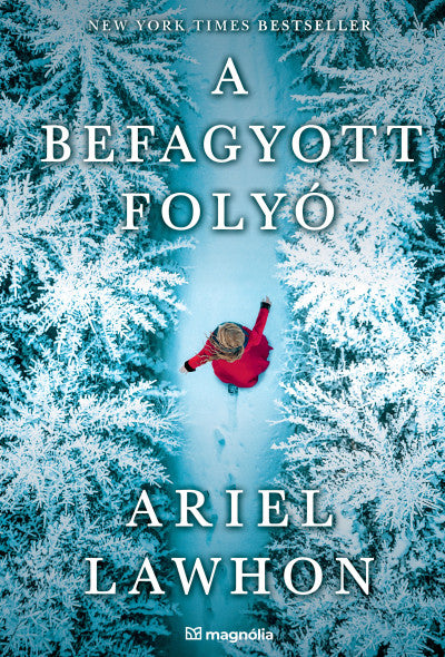 Ariel Lawhon: A befagyott folyó