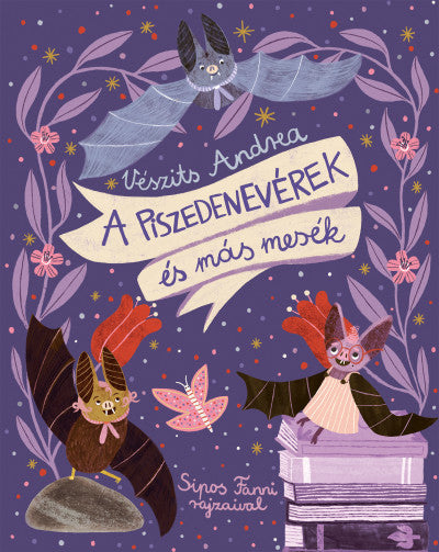 Vészits Andrea: A piszedenevérek és más mesék