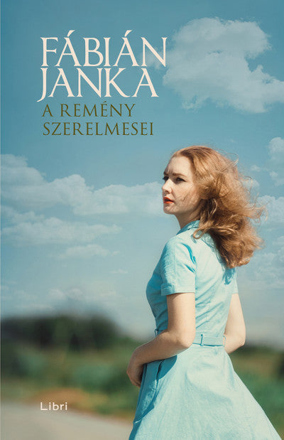 Fábián Janka: A remény szerelmesei