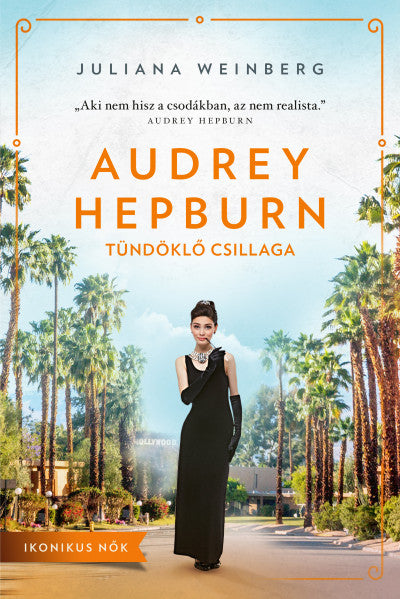 Juliana Weinberg: Audrey Hepburn tündöklő csillaga