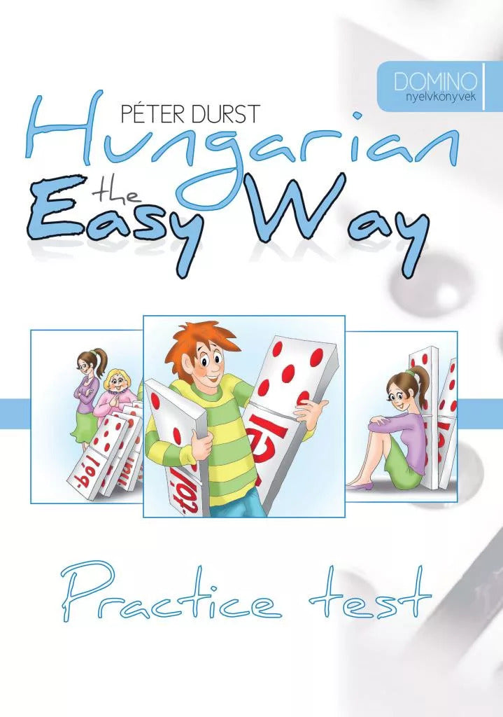 Durst Péter: Hungarian the Easy Way Practice Test
