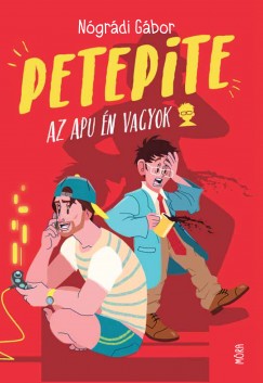 Nógrádi Gábor: PetePite - Az apu én vagyok