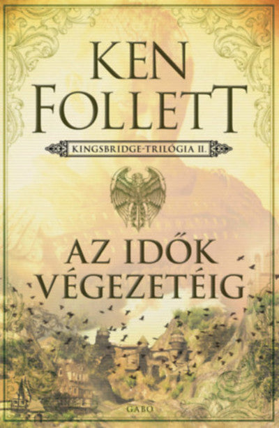 Ken Follett: Az idők végezetéig - Kingsbridge-trilógia 2.