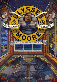 Ulysses Moore: A Maskarák szigete