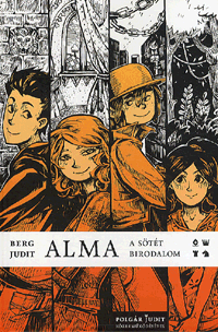 Berg Judit, Polgár Judit: Alma - A sötét birodalom