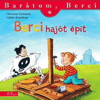 Barátom, Berci: Berci hajót épít