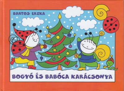 Bartos Erika: Bogyó és Babóca karácsonya