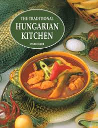 Ilona Horváth: The Traditional Hungarian Kitchen