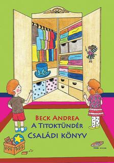 Beck Andrea: A Titoktündér - Családi Könyv