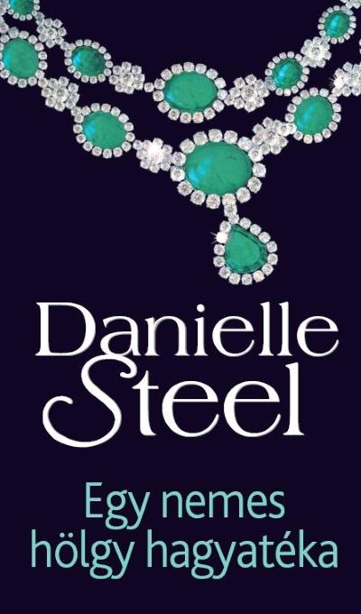 Danielle Steel: Egy nemes hölgy hagyatéka
