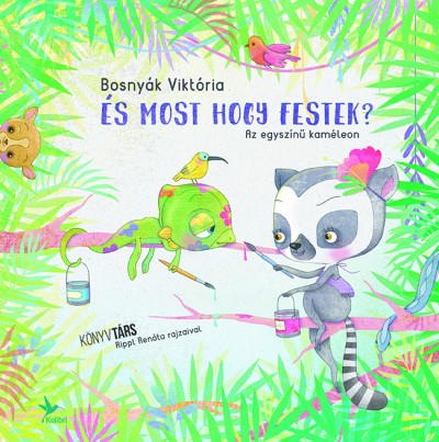 Bosnyák Viktória: És most hogy festek? - Az egyszínű kaméleon