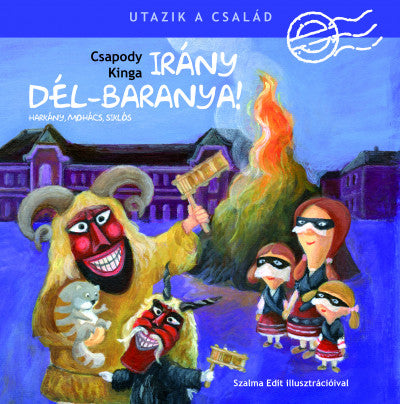 Utazik a család - Irány Dél-Baranya! - Harkány, Mohács és Siklós