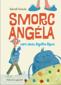 Dániel András: Smorc Angéla nem akar legóba lépni