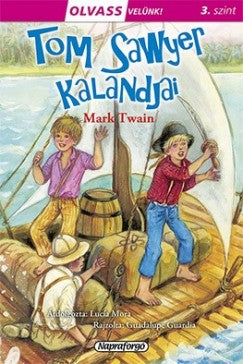 Mark Twain: Tom Sawyer kalandjai - Olvass velünk! 3. szint