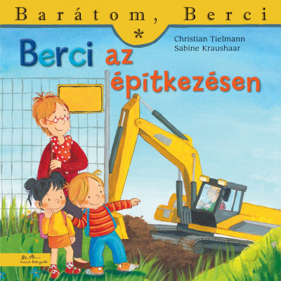 Berci az építkezésen - Barátom, Berci