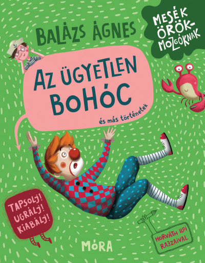Balázs Ágnes: Az ügyetlen bohóc és más történetek