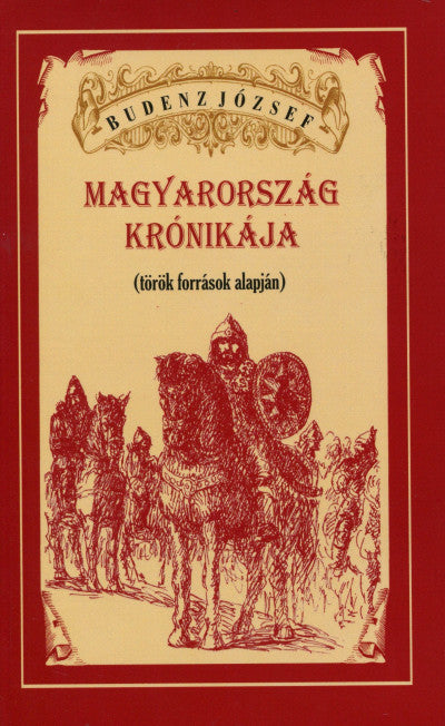 Magyarország Krónikája - (török források alapján)