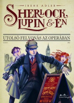 Sherlock, Lupin és Én 2.- Utolsó felvonás az operában