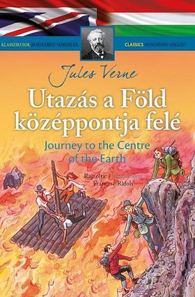 Jules Verne: Utazás a Föld középpontja felé - Klasszikusok magyarul-angolul