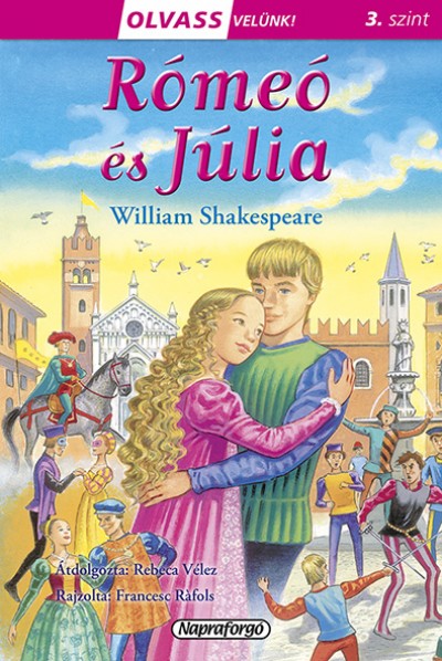 William Shakespeare: Rómeó és Júlia - Olvass velünk! 3. szint