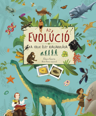 Eliseo Garcia: Az evolúció - A földi élet kialakulása