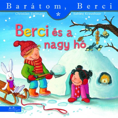Christian Tielmann: Berci és a nagy hó - Barátom, Berci