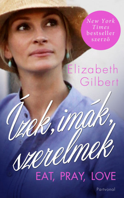 Elizabeth Gilbert: Ízek, imák, szerelmek