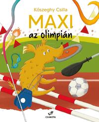 Kőszeghy Csilla: Maxi az olimpián