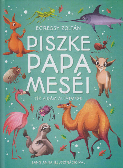 Egressy Zoltán: Piszke papa meséi - Tíz vidám állatmese