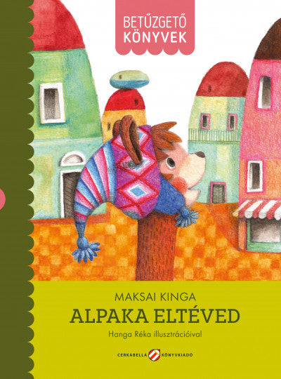 Maksai Kinga: Alpaka eltéved - Betűzgető könyvek